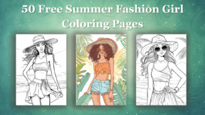 50 Free Summer Fashion Girl Coloring Pages – PDF download for kids and adults. Creative, relaxing, and fun summer activity. free summer fashion girl coloring