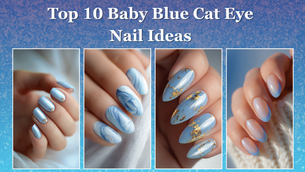 Top 10 Baby Blue Cat Eye Nail Ideas collage – glossy blue nail designs with metallic shine and modern elegance