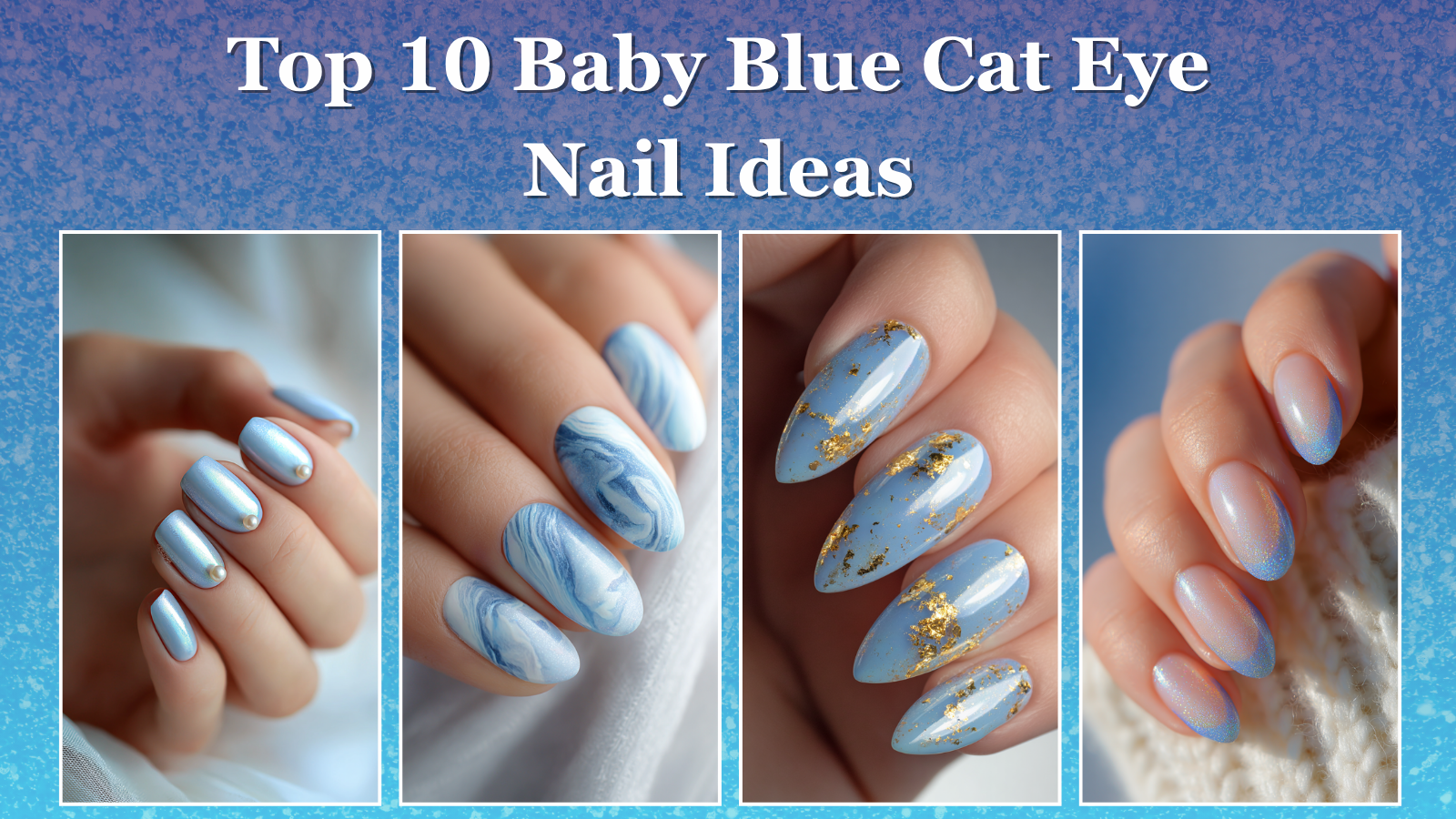 Top 10 Baby Blue Cat Eye Nail Ideas collage – glossy blue nail designs with metallic shine and modern elegance